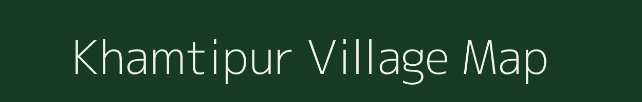 Khamtipur village map in Madhya Pradesh