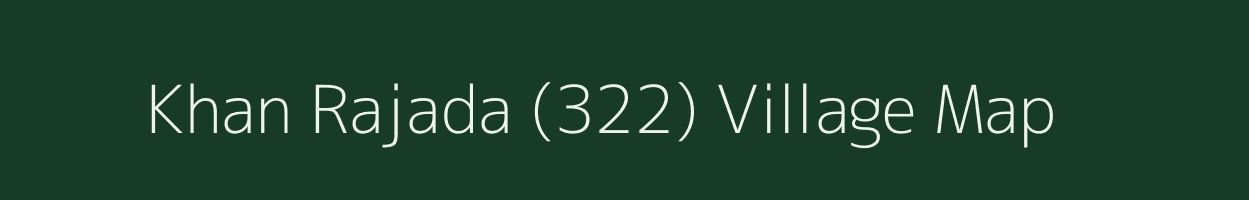 Khan Rajada (322) village map in Punjab