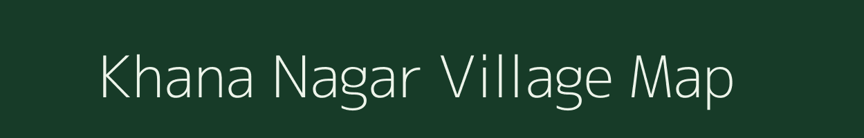 Khana Nagar village map in Odisha