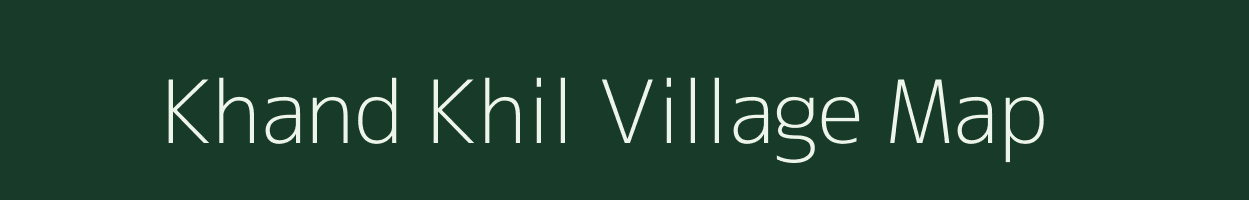 Khand Khil village map in Uttarakhand