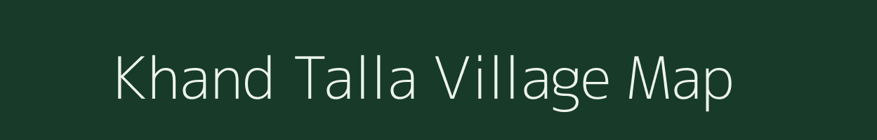 Khand Talla village map in Uttarakhand