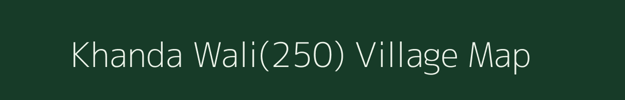 Khanda Wali(250) village map in Haryana