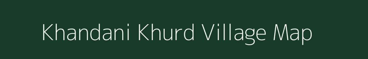 Khandani Khurd village map in Bihar