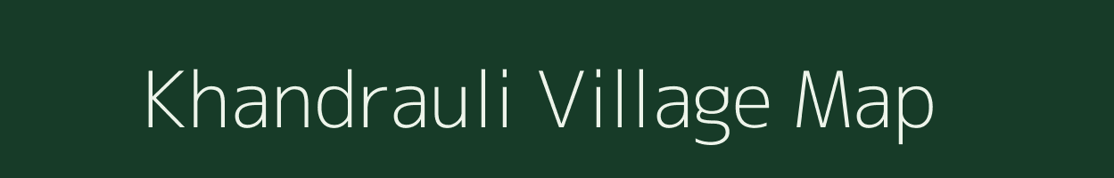 Khandrauli village map in Uttar Pradesh