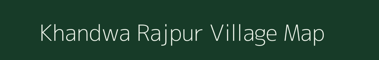 Khandwa Rajpur village map in Uttar Pradesh