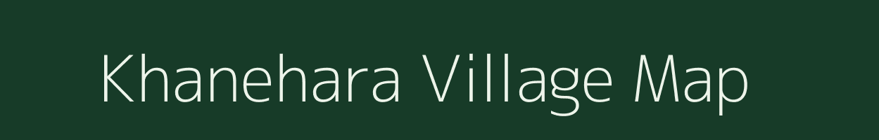 Khanehara village map in Uttar Pradesh