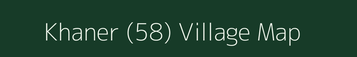 Khaner (58) village map in Himachal Pradesh