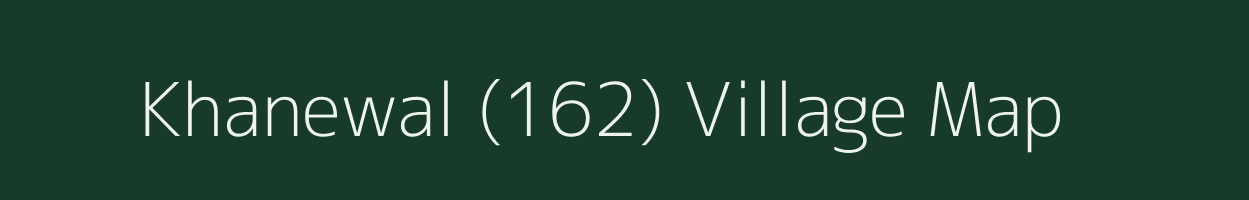 Khanewal (162) village map in Punjab