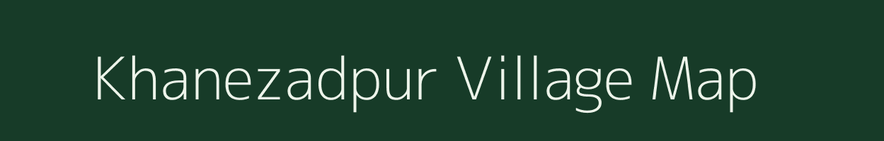 Khanezadpur village map in Bihar