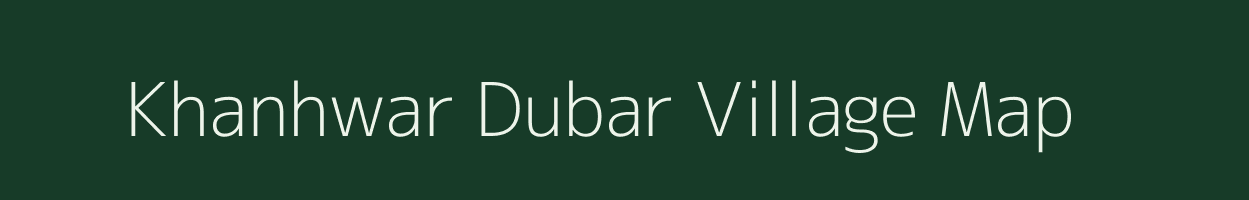 Khanhwar Dubar village map in Uttar Pradesh