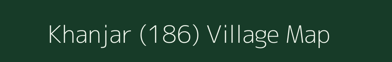 Khanjar (186) village map in Himachal Pradesh