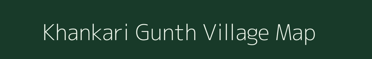 Khankari Gunth village map in Uttarakhand