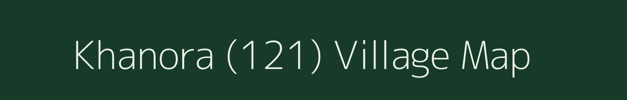 Khanora (121) village map in Punjab