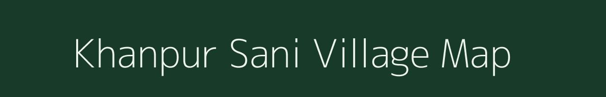 Khanpur Sani village map in Uttar Pradesh