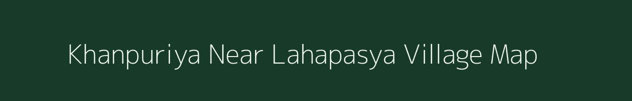 Khanpuriya Near Lahapasya village map in Rajasthan