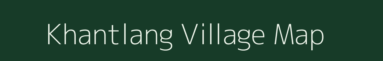 Khantlang village map in Mizoram