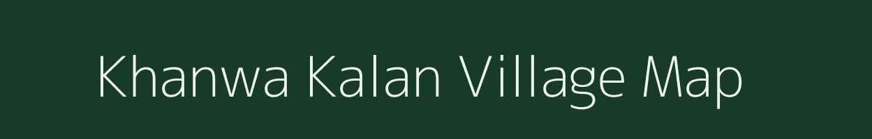 Khanwa Kalan village map in Uttar Pradesh