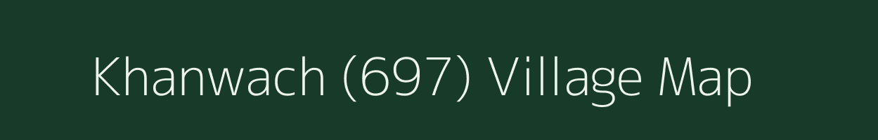 Khanwach (697) village map in Himachal Pradesh