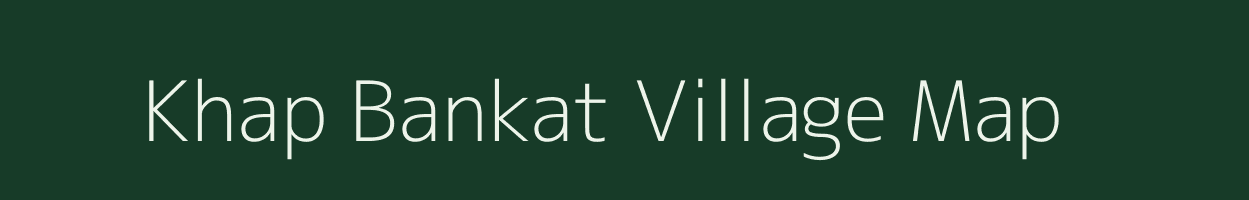 Khap Bankat village map in Bihar