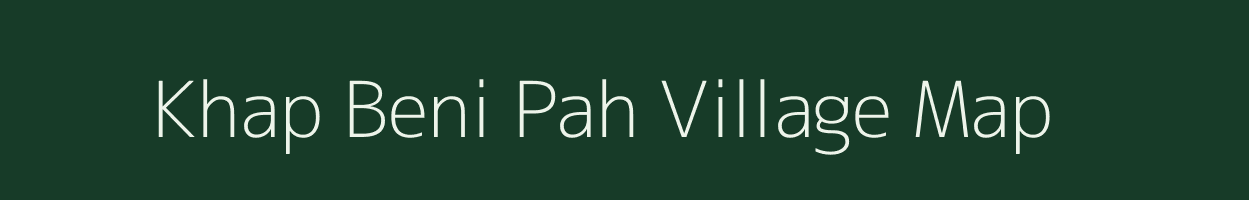 Khap Beni Pah village map in Uttar Pradesh