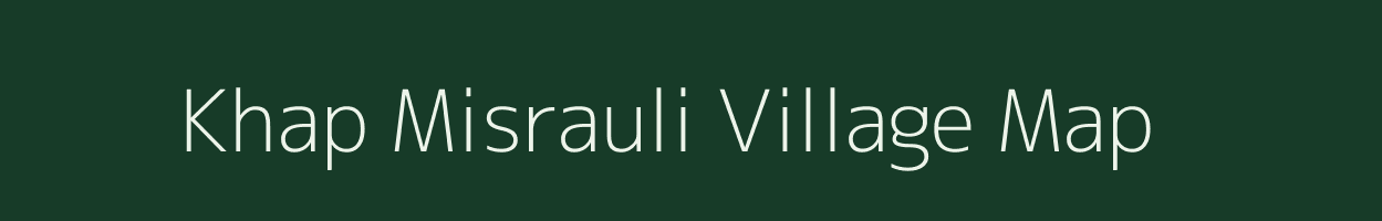 Khap Misrauli village map in Bihar