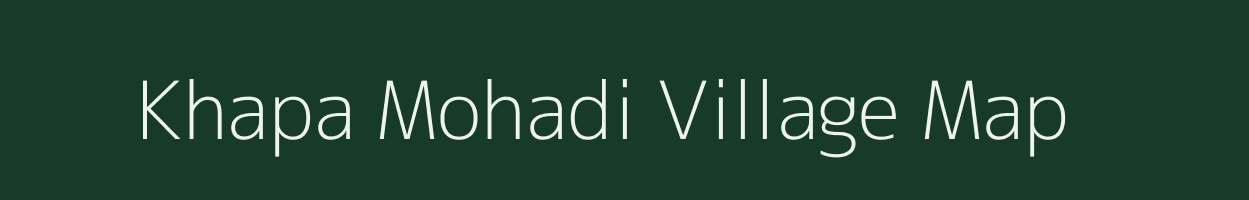 Khapa Mohadi village map in Maharashtra