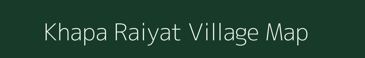 Khapa Raiyat village map in Madhya Pradesh