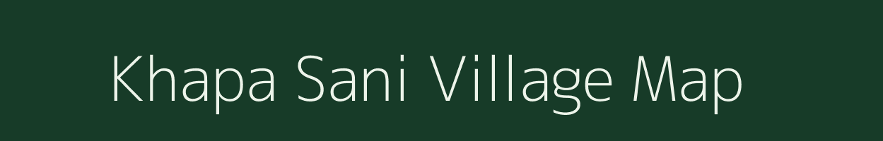 Khapa Sani village map in Madhya Pradesh