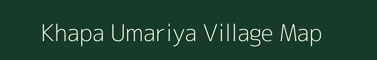 Khapa Umariya village map in Madhya Pradesh