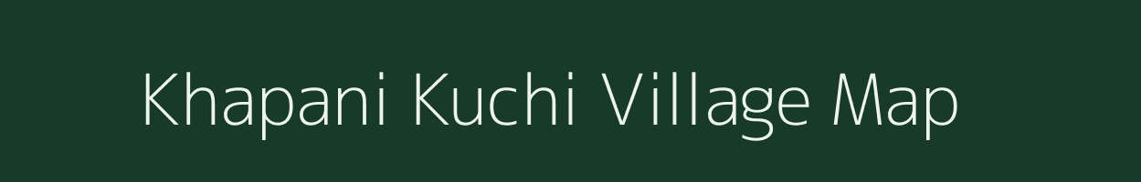 Khapani Kuchi village map in Assam