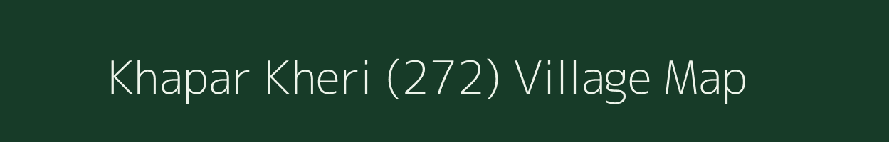 Khapar Kheri (272) village map in Punjab