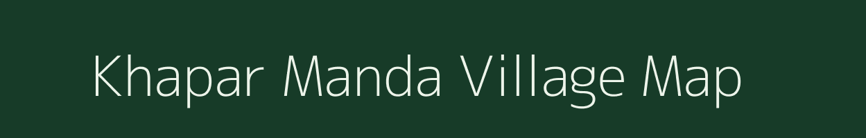 Khapar Manda village map in Bihar