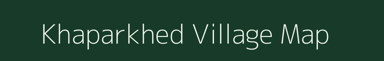 Khaparkhed village map in Maharashtra