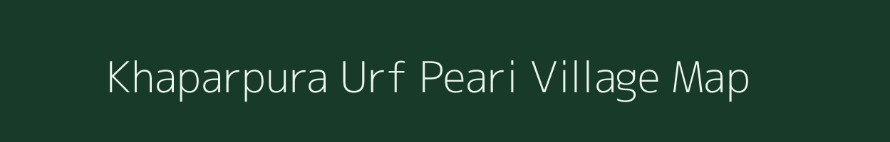 Khaparpura Urf Peari village map in Bihar