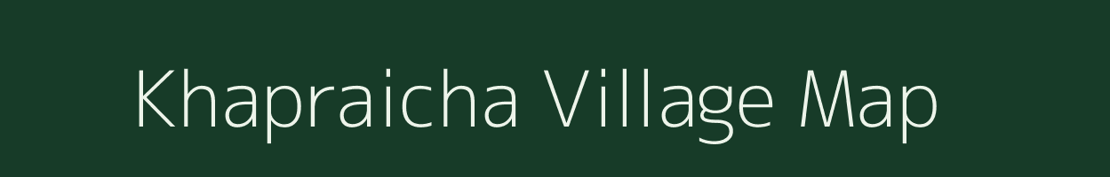 Khapraicha village map in Uttar Pradesh