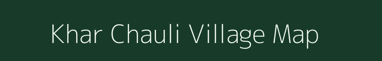 Khar Chauli village map in Uttar Pradesh