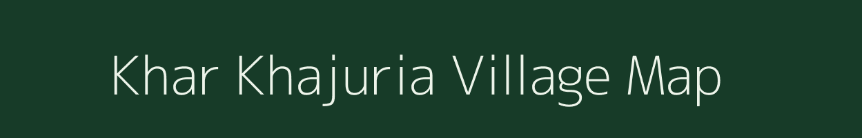 Khar Khajuria village map in Uttar Pradesh