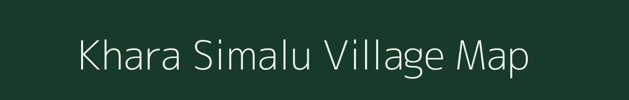 Khara Simalu village map in Assam