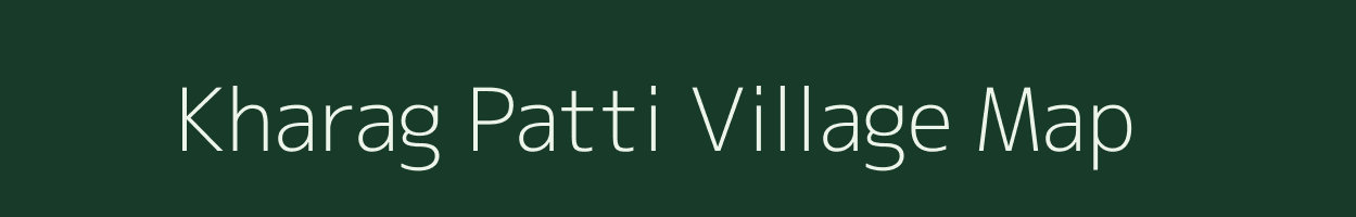 Kharag Patti village map in Uttar Pradesh