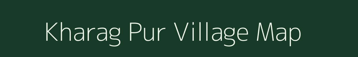 Kharag Pur village map in Uttar Pradesh