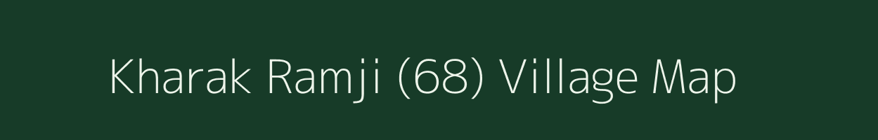 Kharak Ramji (68) village map in Haryana