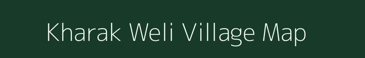 Kharak Weli village map in Uttar Pradesh