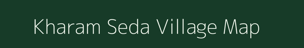 Kharam Seda village map in Madhya Pradesh