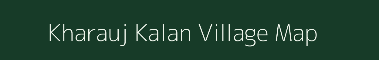 Kharauj Kalan village map in Bihar