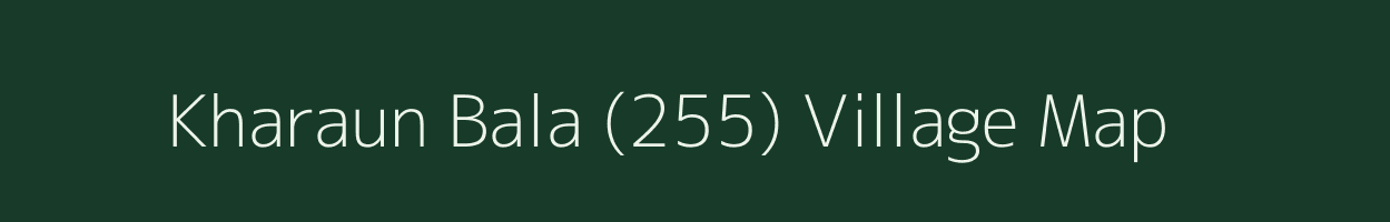 Kharaun Bala (255) village map in Himachal Pradesh