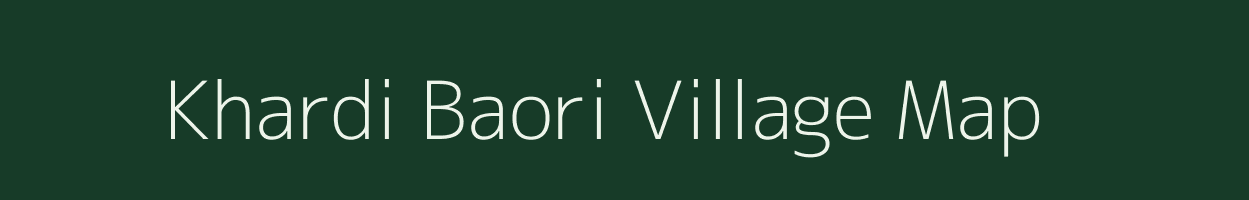 Khardi Baori village map in Rajasthan