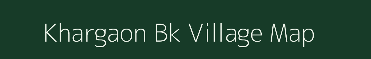 Khargaon Bk village map in Maharashtra