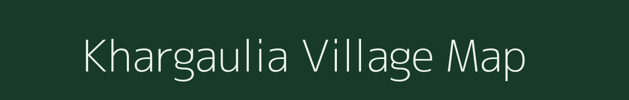 Khargaulia village map in Bihar