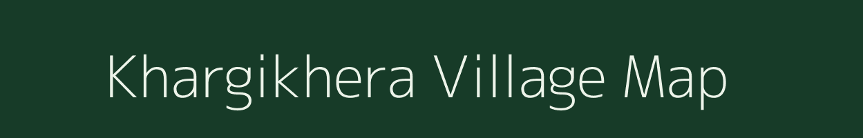 Khargikhera village map in Uttar Pradesh