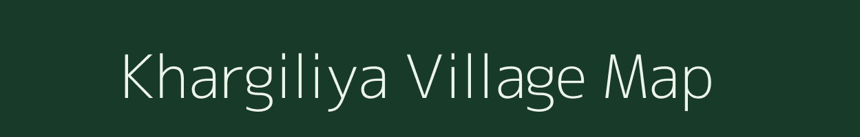 Khargiliya village map in Uttar Pradesh